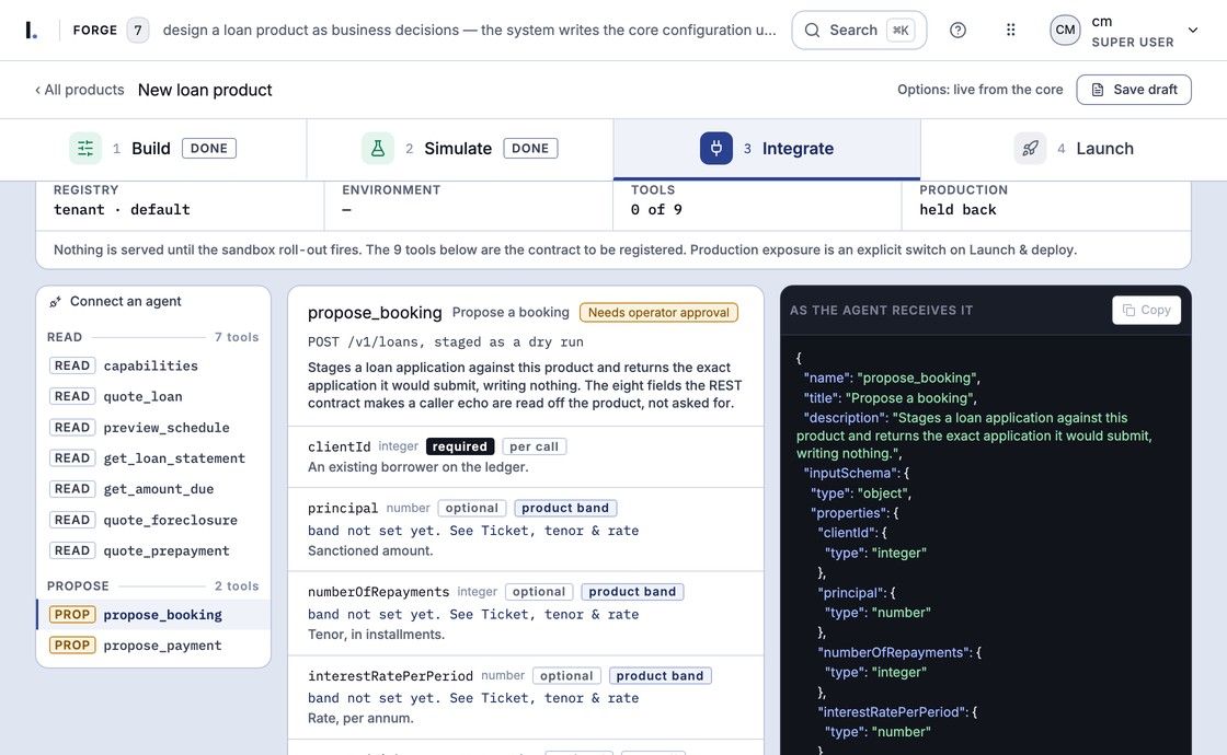 The Integrate stage on the Agent tools tab. The MCP registry is not registered yet, with 0 of 9 tools served and production held back. The Connect an agent list shows seven read tools and two propose tools. propose_booking is selected: a POST to /v1/loans staged as a dry run, badged Needs operator approval, with the JSON definition the agent receives.